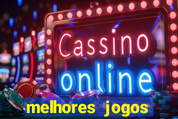 melhores jogos estrela bet